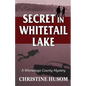 Secret In Whitetail Lake: A Winnebago County Mystery - Paperback