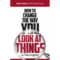 How to Change the Way You Look at Things (in Plain English) - Paperback