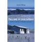 They said we were isolated: My life at Top Farm on Tasmania's west coast - Paperback