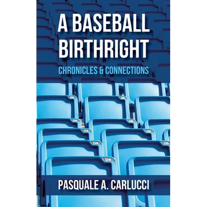 A Baseball Birthright: Chronicles & Connections - Paperback