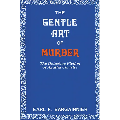 The Gentle Art of Murder: The Detective Fiction of Agatha Christie - Paperback