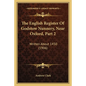 The English Register Of Godstow Nunnery, Near Oxford, Part 2: Written About 1450 (1906) - Paperback