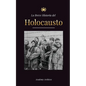 La Breve Historia del Holocausto: El auge del antisemitismo en la Alemania nazi, Auschwitz y el genocidio de Hitler contra el pueblo judío impulsado p - Paperback