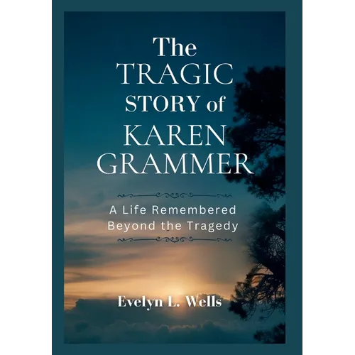 The Tragic Story of Karen Grammer - Paperback