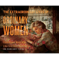 The Extraordinary Lives Of Ordinary Women: 5 Generations of Women In Ink A Non Fiction Graphic Autoethnography - Hardcover