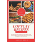 Copycat Recipes: Fast Food Cookbook: 30+ Fast Food Clone Recipes of the Most Popular Brand. Discover Copycat Fast Food Recipes and Feel - Paperback