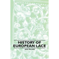 History of European Lace - Paperback