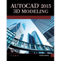 AutoCAD 2015 3D Modeling - Paperback
