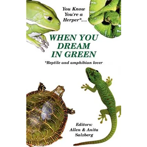 You Know You're a Herper* When You Dream in Green * Reptile and Amphibian Lover - Paperback