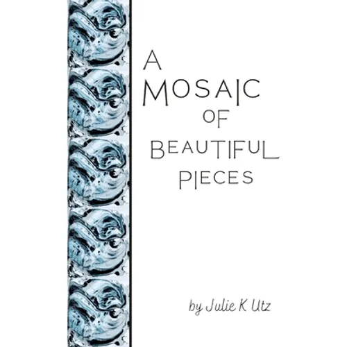 A Mosaic of Beautiful Pieces - Paperback