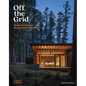 Off the Grid: Houses for Escape Across North America - Hardcover