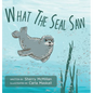What The Seal Saw - Hardcover