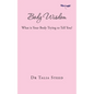Body Wisdom: What is Your Body Trying to Tell You? - Paperback