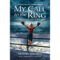 My Call to the Ring: A Memoir of a Girl Who Yearns to Box - Paperback
