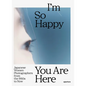 I'm So Happy You Are Here: Japanese Women Photographers from the 1950s to Now - Hardcover