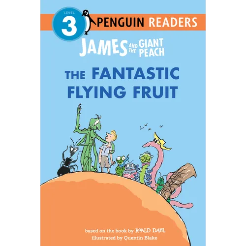 James and the Giant Peach: The Fantastic Flying Fruit - Hardcover