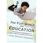 The Flat World and Education: How America's Commitment to Equity Will Determine Our Future - Paperback