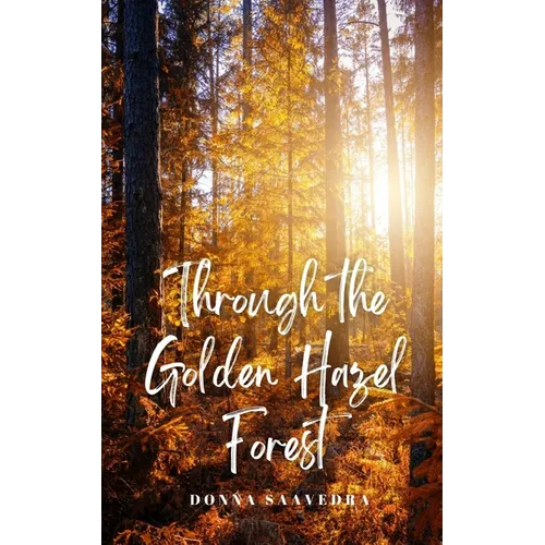 Through the Golden Hazel Forest - Paperback