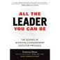 All the Leader You Can Be: The Science of Achieving Extraordinary Executive Presence - Hardcover