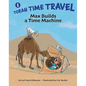 Max Builds a Time Machine - Hardcover