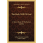 The Holy Will of God: A Short Rule of Perfection (1878) - Paperback