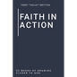 Faith In Action: 52 Weeks of Drawing Closer to God - Paperback