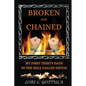 Broken and Chained: My First Thirty Days in the Hell Called Detox - Paperback