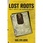 Lost Roots: Family, Identity, and Abandoned Ancestry - Paperback