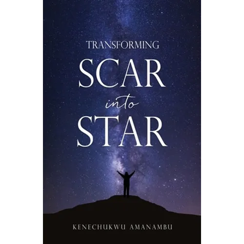 Transforming Scar into Star - Paperback