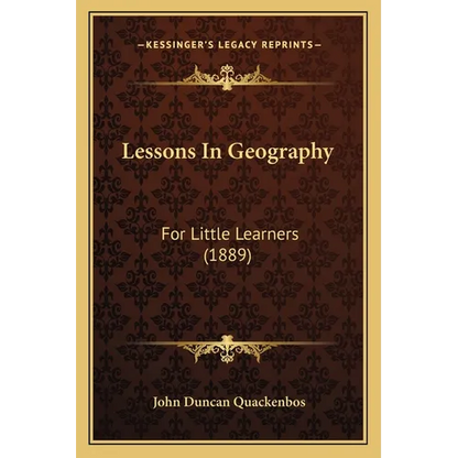 Lessons In Geography: For Little Learners (1889) - Paperback
