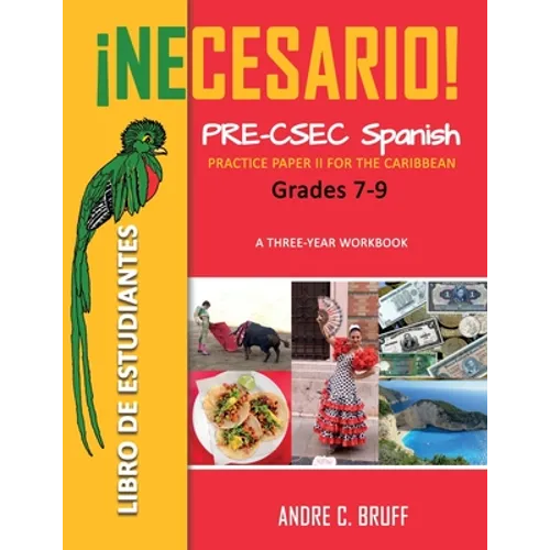 ¡Necesario! Pre-CSEC Spanish Grades 7-9: Practice Paper II for the Caribbean A Three-Year Workbook Libro de Estudiantes - Paperback