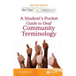 Don't Just Sign... Communicate!: A Student's Pocket Guide to Deaf Community Terminology - Paperback