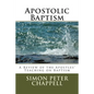 Apostolic Baptism: A Review of the Apostles' Teaching on Baptism - Paperback