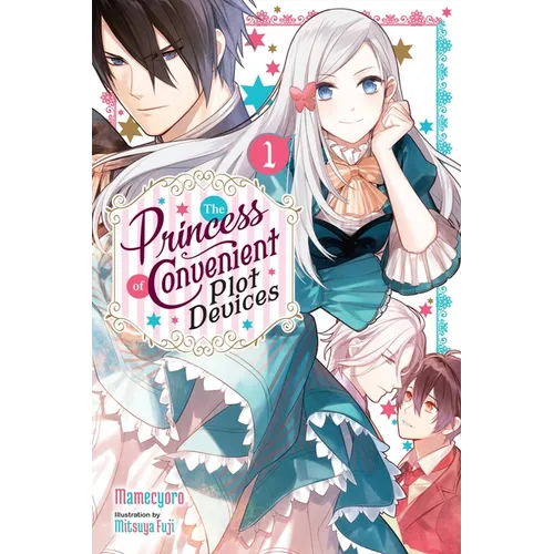The Princess of Convenient Plot Devices, Vol. 1 (Light Novel): Volume 1 - Paperback