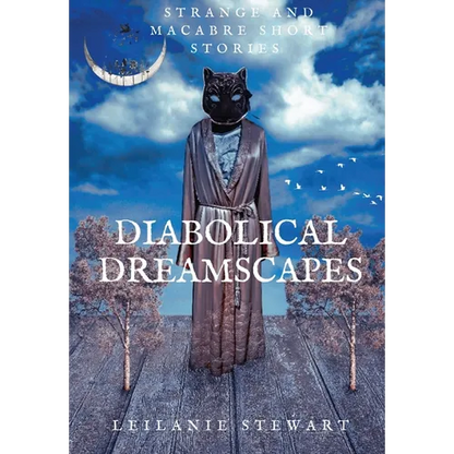 Diabolical Dreamscapes: Strange and macabre short stories - Hardcover