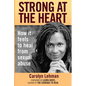 Strong at the Heart: How It Feels to Heal from Sexual Abuse - Paperback