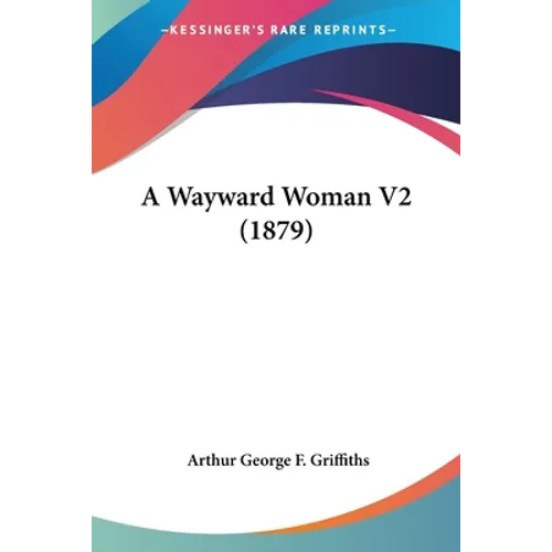 A Wayward Woman V2 (1879) - Paperback