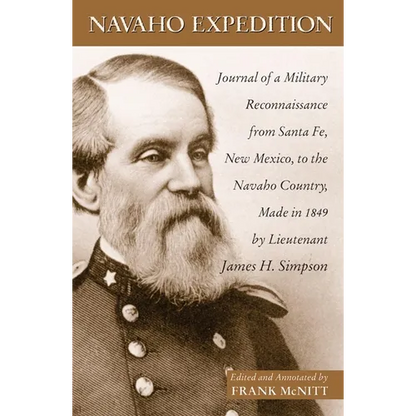 Navaho Expedition: Journal of a Military Reconnaissance from Santa Fe, New Mexico, to the Navaho Country, Made in 1849 Volume 43 - Paperback