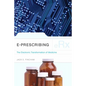 E-Prescribing: The Electronic Transformation of Medicine: The Electronic Transformation of Medicine - Paperback