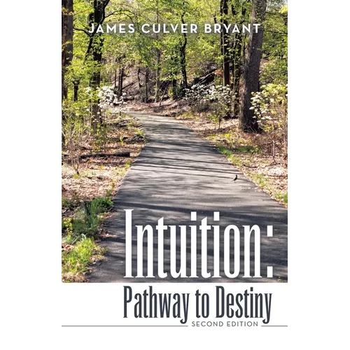 Intuition: Pathway to Destiny Second Edition - Paperback