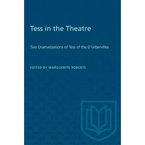 Tess in the Theatre: Two Dramatizations of Tess of the D'Urbervilles - Paperback