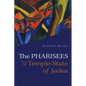 The Pharisees and the Temple-State of Judea - Hardcover