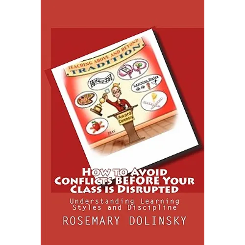 How to Avoid Conflicts Before Your Class is Disrupted: Understanding Learning Styles and Discipline - Paperback