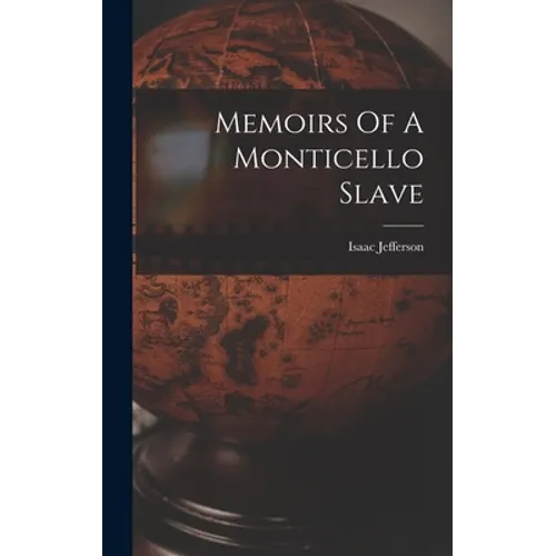 Memoirs Of A Monticello Slave - Hardcover