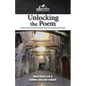 Unlocking the Poem: A Guide to Discovering Meaning through Understanding and Analysis - Paperback