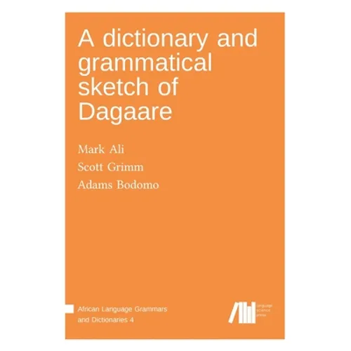 A dictionary and grammatical sketch of Dagaare - Hardcover