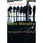 Mere Morality: What God Expects from Ordinary People - Paperback