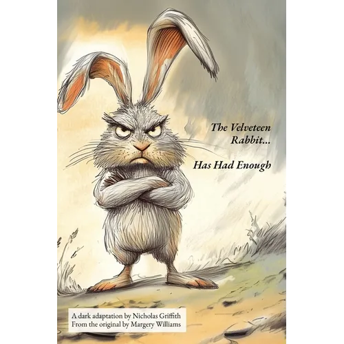 The Velveteen Rabbit (Has Had Enough) - Paperback