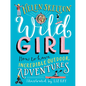 Wild Girl: How to Have Incredible Outdoor Adventures - Hardcover