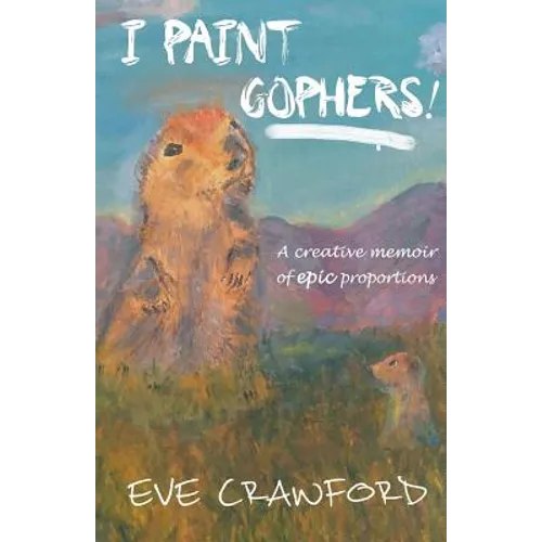 I Paint Gophers! - Paperback